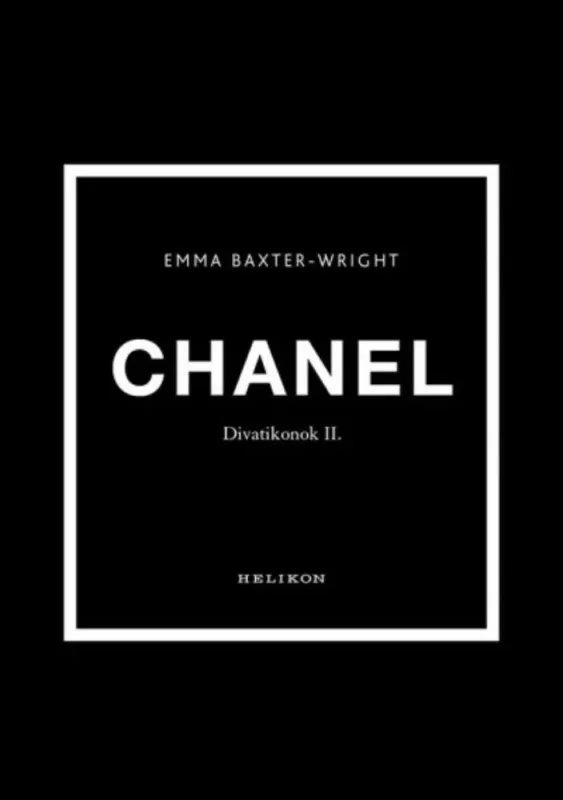 Ajánlat Divatikonok: Chanel (E. Baxter-Wright)