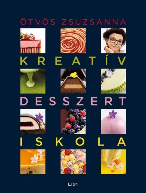 Kreatív desszertiskola - Ötvös Zsuzsanna Kedvezményes ár