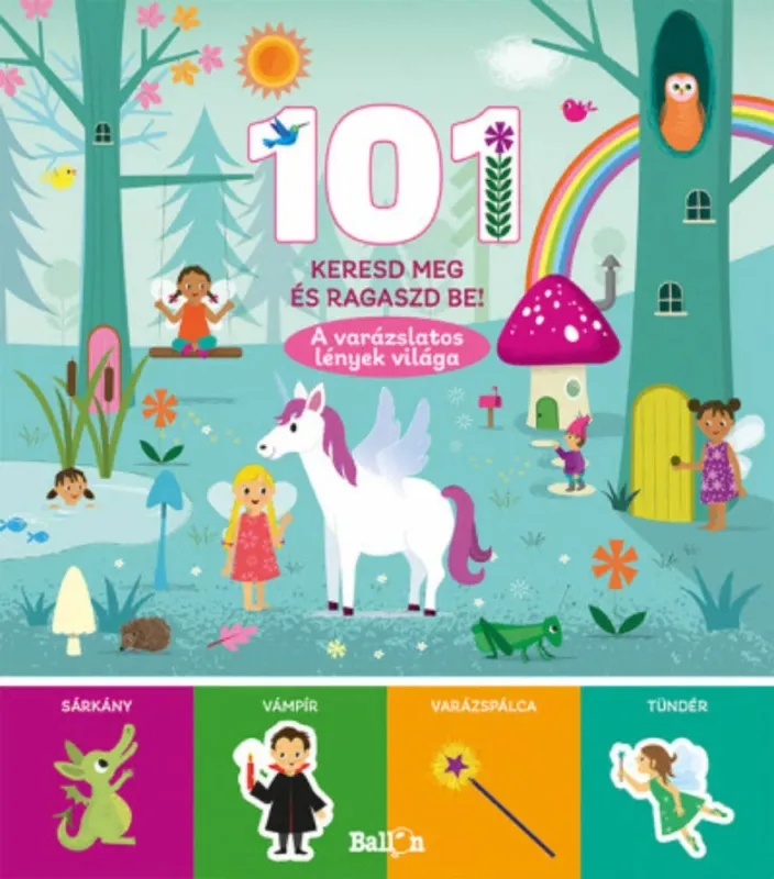Rendeld meg most 101 Keresd meg és ragaszd be! - A varázslatos lények világa
