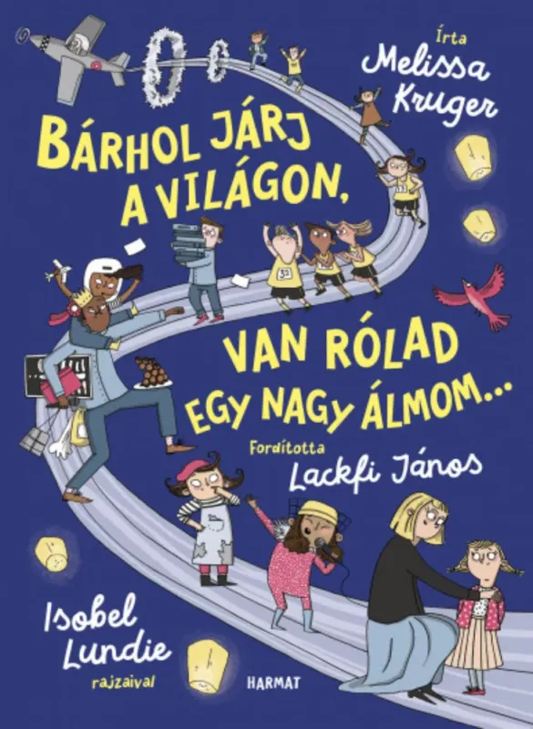 Biztonságos vásárlás Bárhol járj a világon, van rólad egy nagy álmom - Melissa B. Kruger