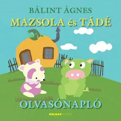Mazsola és Tádé - Olvasónapló - Nagy Zoltánné Csilla Árengedmény