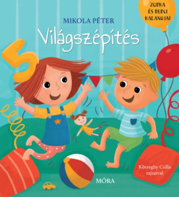 Vedd meg online Világszépítés - Zorka és Berci kalandjai - Mikola Péter
