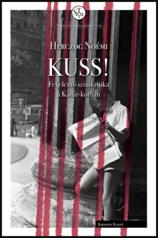 Kuss! - Feljelentő színikritika a Kádár-korban - Herczog Noémi Olcsóbb