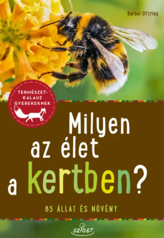 Milyen az élet a kertben? - Bärbel Oftring Bestseller