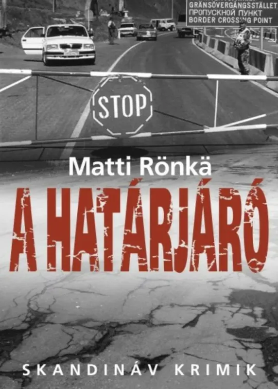 Olcsóbb A határjáró - Matti Rönkä (Skandináv krimik)