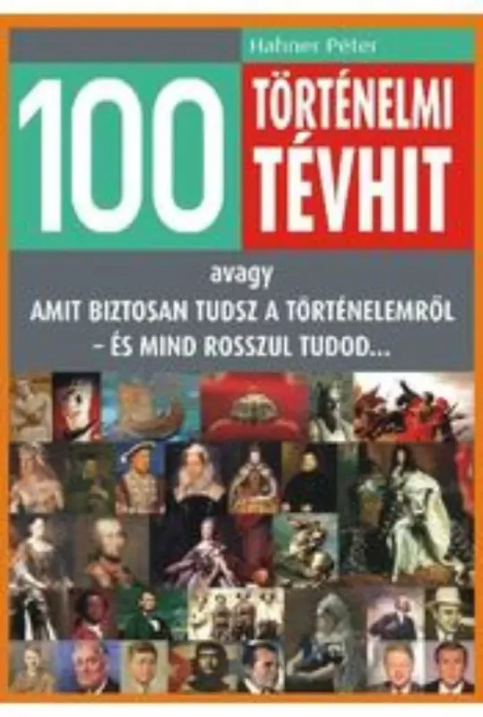 100 történelmi tévhit Végkiárusítás