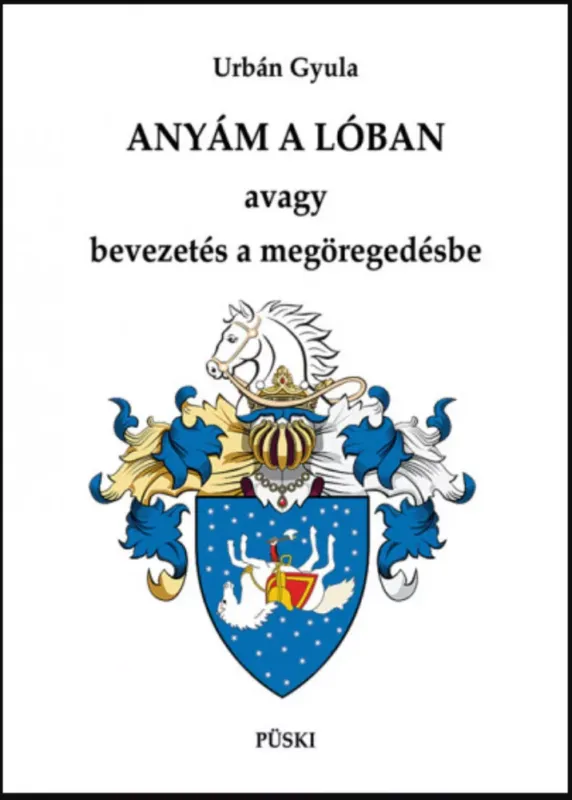 Bestseller Anyám a lóban - Urbán Gyula