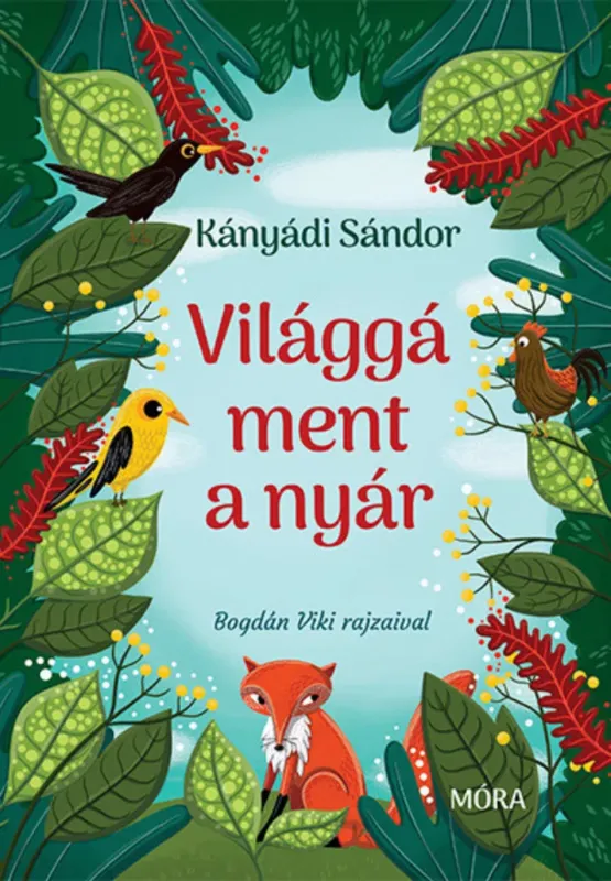 Világgá ment a nyár - Kányádi Sándor Csak ma