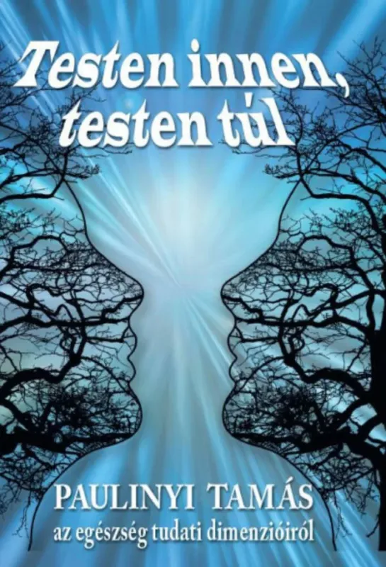 Azonnal elérhető Testen innen, testen túl - Paulinyi Tamás