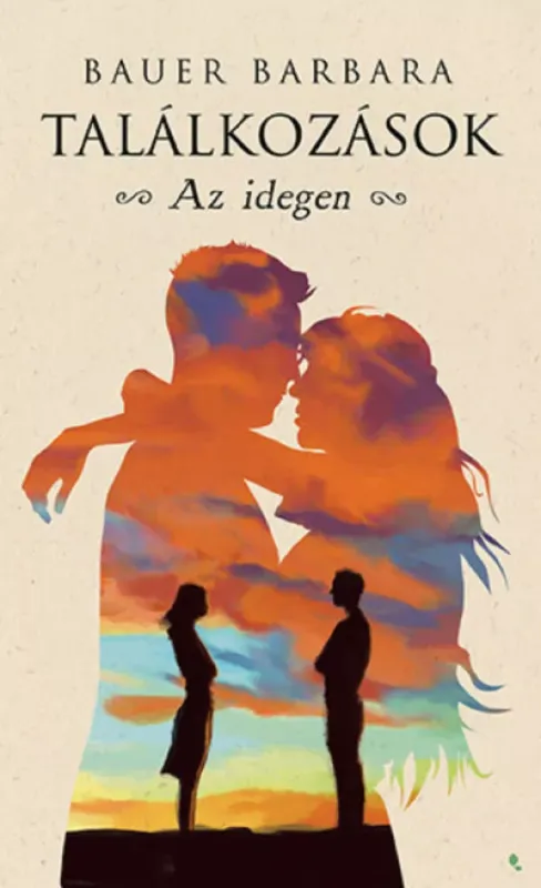 Vásárlói kedvenc Találkozások - Az idegen - Bauer Barbara