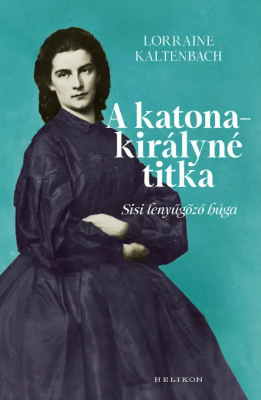 A katona-királyné titka - Lorraine Kaltenbach Outlet