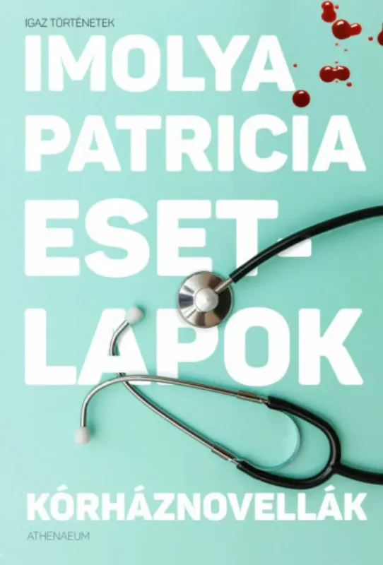 Korlátozott ajánlat Esetlapok - Kórháznovellák - Imolya Patricia