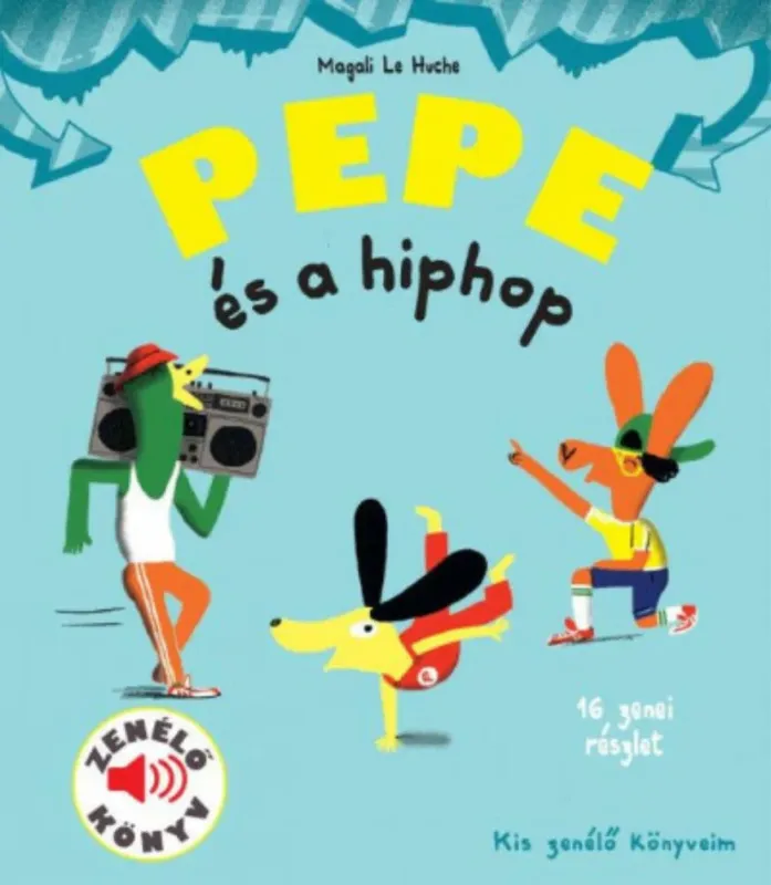 Biztonságos vásárlás Pepe és a hiphop - Zenélő könyv - Magali Le Huche