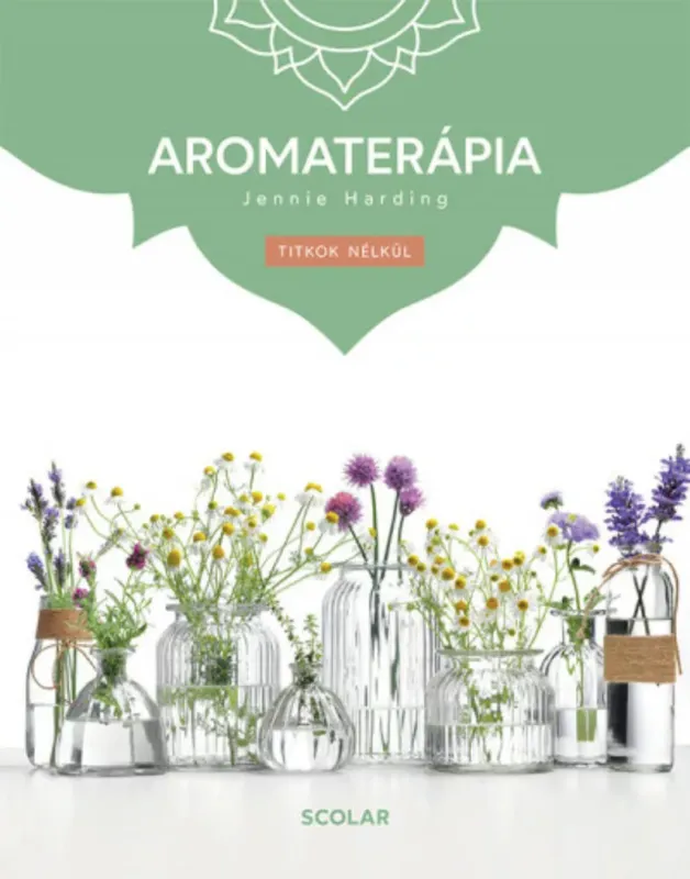Aromaterápia - (3. kiadás) - Jennie Harding Gyors kiszállítás