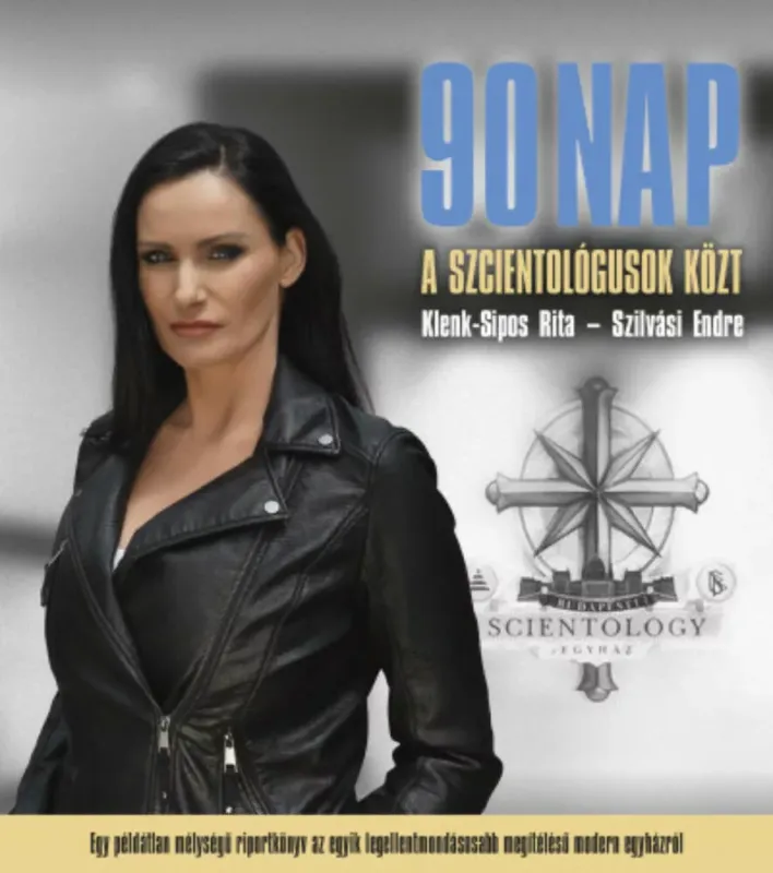 90 nap a szcientológusok közt - Klenk-Sipos Rita - Szilvási Endre Kihagyhatatlan ajánlat