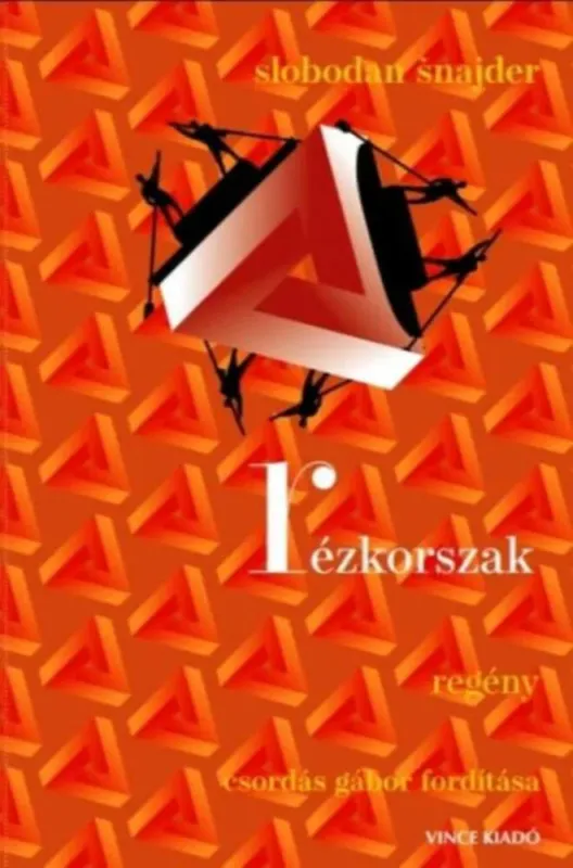 Utolsó esély Rézkorszak - Slobodan Snajder