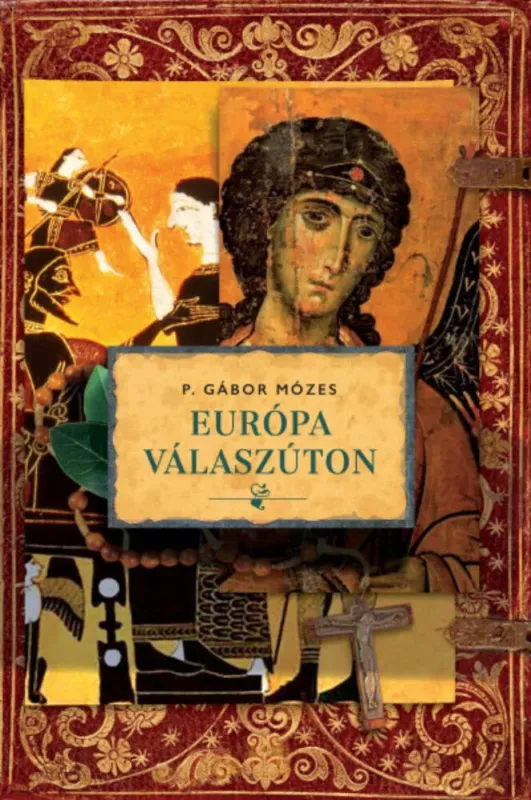 Európa válaszúton - P. Gábor Mózes Olcsó