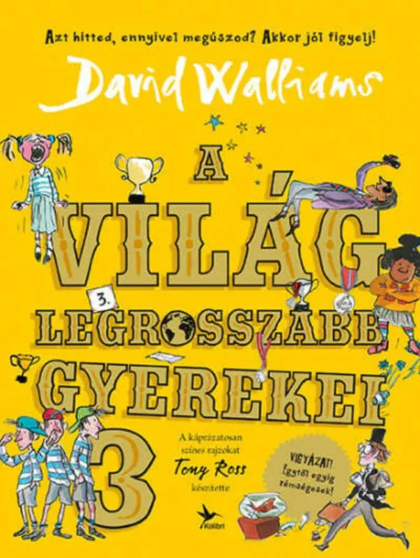 Kihagyhatatlan ajánlat A világ legrosszabb gyerekei 3. - David Walliams