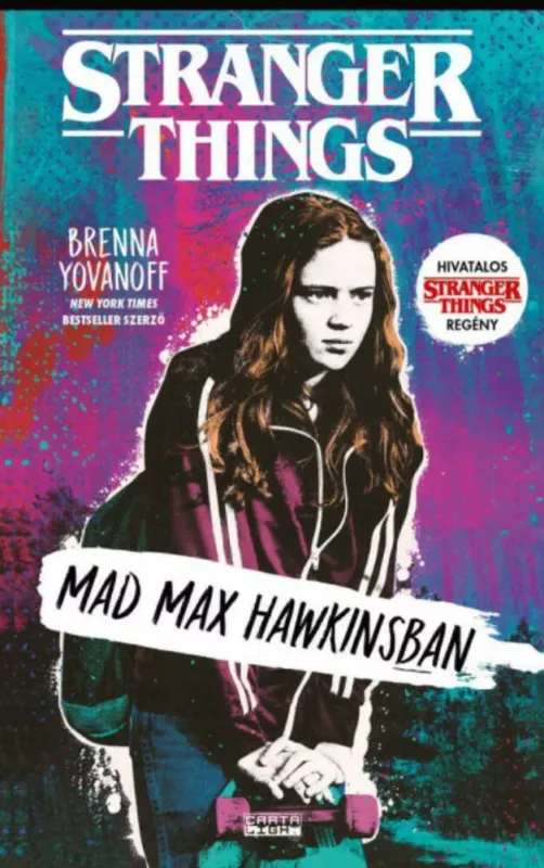 Akciós ár Stranger Things - Mad Max Hawkinsban - Brenna Yovanoff