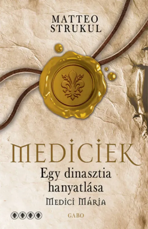 Medici Mária - Mediciek 4. - Matteo Strukul Biztonságos fizetés