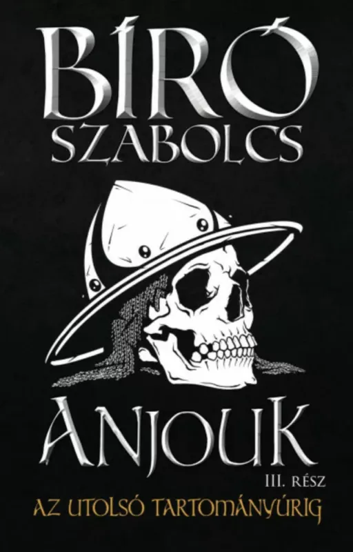 Biztonságos vásárlás Anjouk 3. - Az utolsó tartományúrig - Bíró Szabolcs