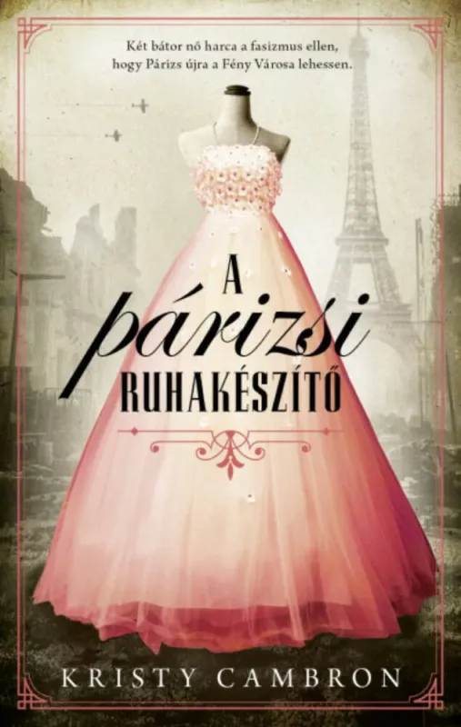 A párizsi ruhakészítő - Kristy Cambron Ajánlat