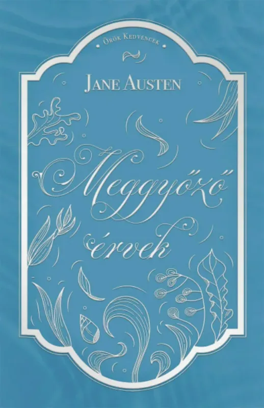 Meggyőző érvek - Jane Austen Azonnal elérhető
