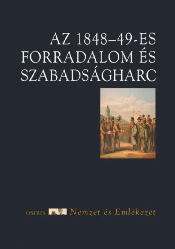 Különleges ajánlat Az 1848-49-es forradalom és szabadságharc - Hermann Róbert