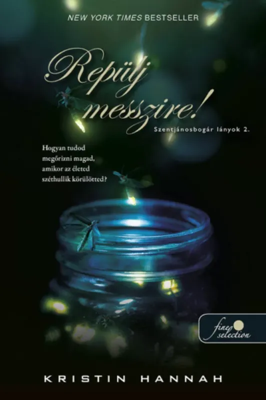 Repülj messzire! - Kristin Hannah Legnépszerűbb