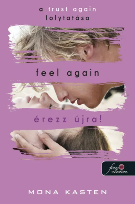 Feel Again - Érezz újra! - Mona Kasten Expressz szállítás