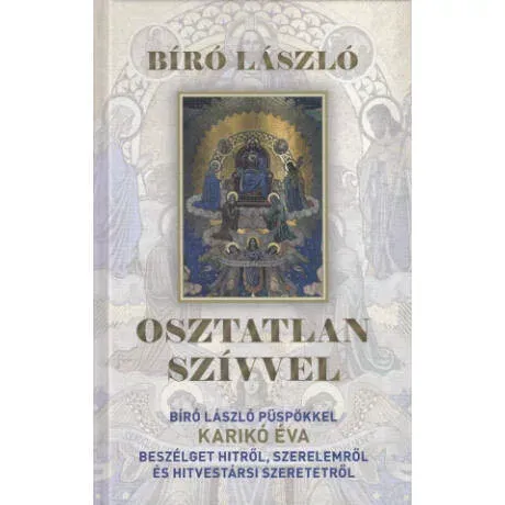 Osztatlan szívvel - Bíró László - Karikó Éva Outlet