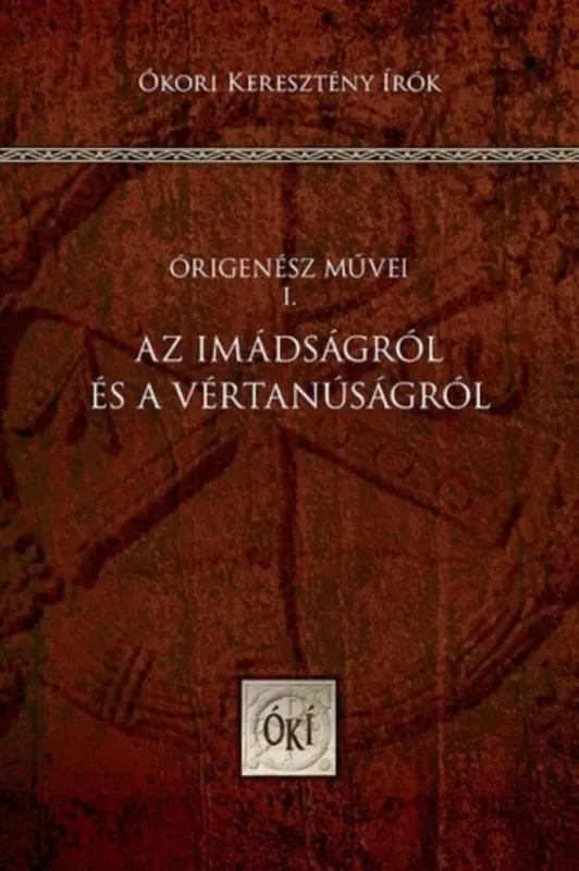 Az imádságról és a vértanúságról - Órigenész Szuper akció