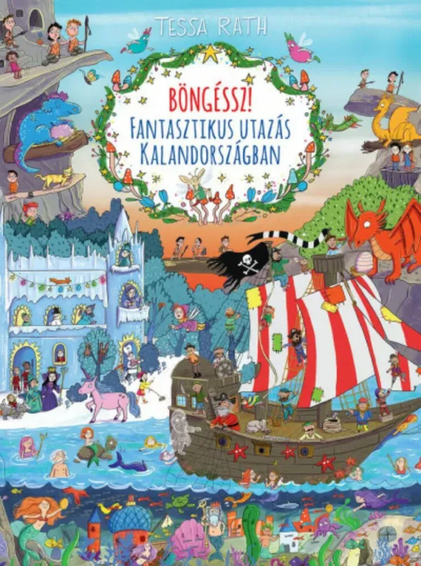 Böngéssz! - Fantasztikus utazás Kalandországban - Tessa Rath Csak ma