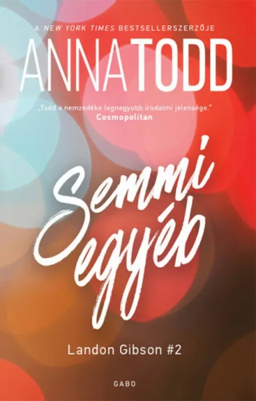 Ne maradj le Semmi egyéb - Landon Gibson 2. - Anna Todd