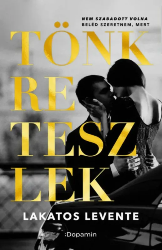 Tönkreteszlek - Lakatos Levente Csak ma