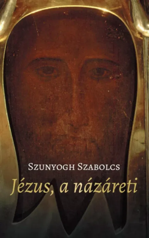Jézus, a názáreti - Szunyogh Szabolcs Legnépszerűbb