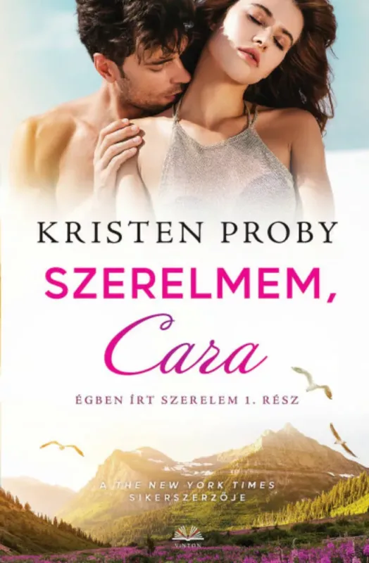 Szerelmem, Cara - Égben írt szerelem 1. - Kristen Proby Olcsó