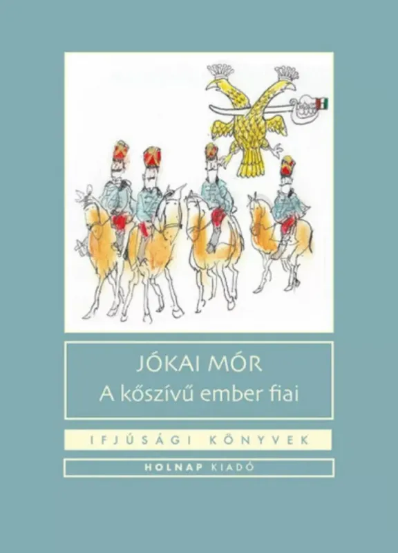 A kőszívű ember fiai - Jókai Mór Csak ma