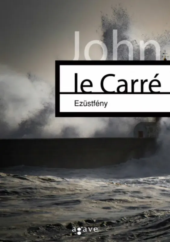 Vedd meg most Ezüstfény - John le Carré