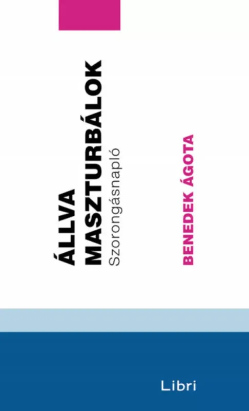 Végkiárusítás Állva maszturbálok - Benedek Ágota