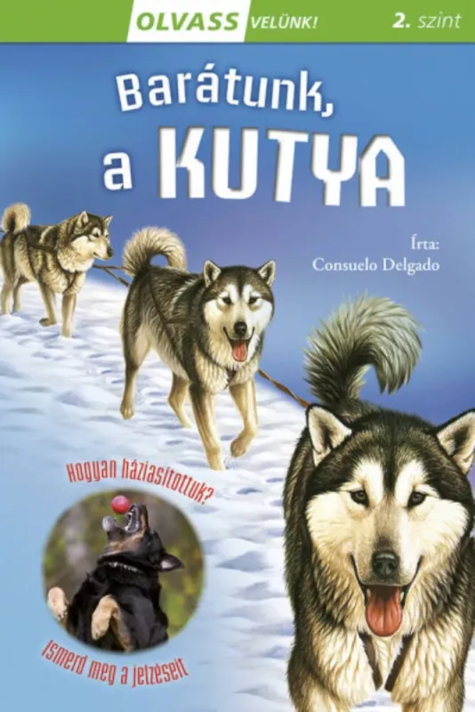 Olvass velünk! (2) - Barátunk, a kutya - Consuelo Delgado Legjobb ár