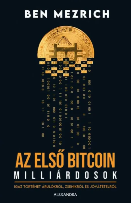 Az első bitcoinmillárdosok - Ben Mezrich Vásárlói kedvenc