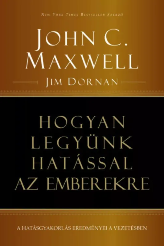 Outlet Hogyan legyünk hatással az emberekre - John C. Maxwell - Jim Dornan