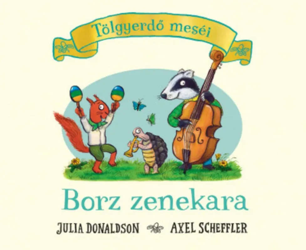 Újdonság Tölgyerdő meséi - Borz zenekara - Julia Donaldson (keménylapos) 2022-es kiadás
