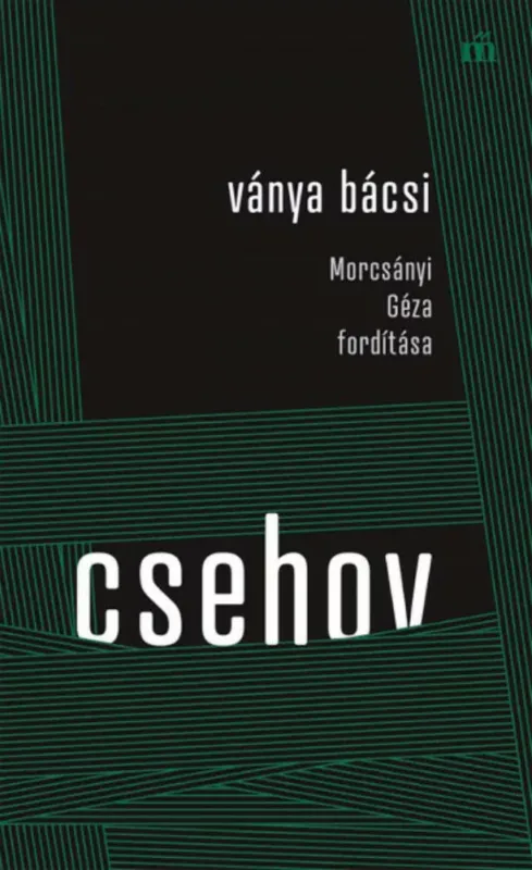 Ványa bácsi - Anton Pavlovics Csehov Utolsó esély