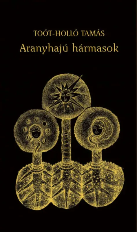 Aranyhajú hármasok - Toót-Holló Tamás Szuper ajánlat