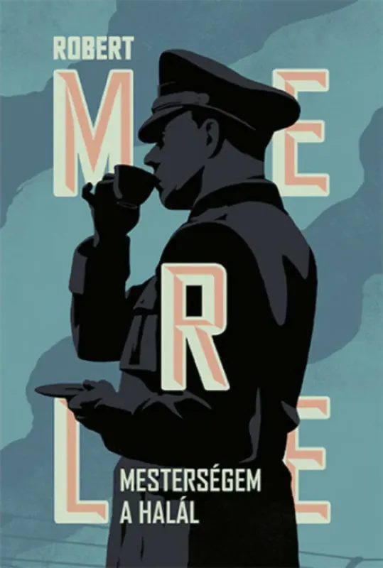 Prémium Mesterségem a halál - Robert Merle