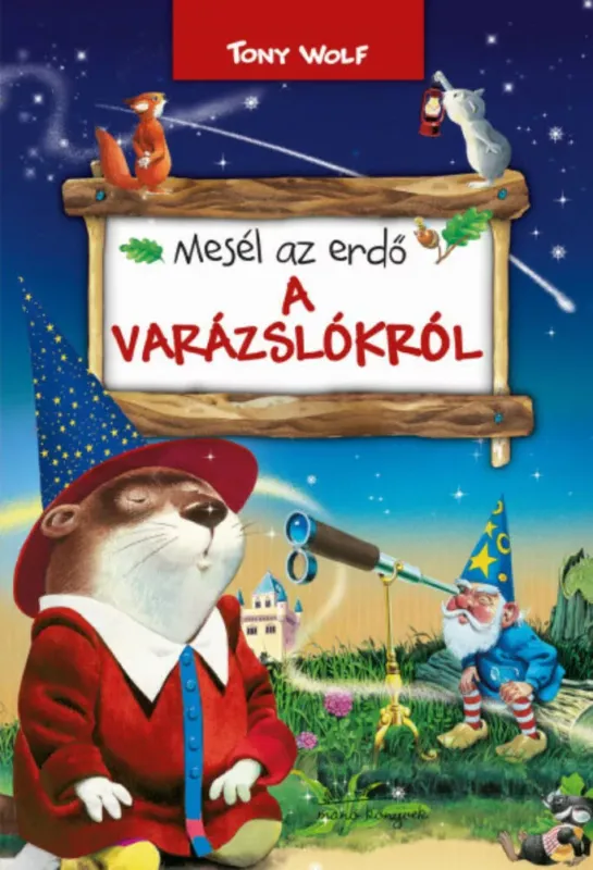 Olcsó Mesél az erdő - A varázslókról - Tony Wolf