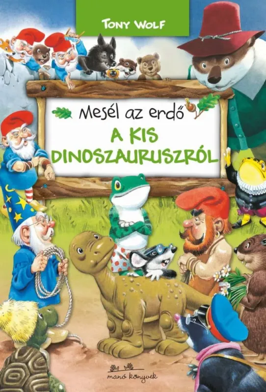 Expressz kézbesítés Mesél az erdő - A kis dinoszauruszról - Tony Wolf