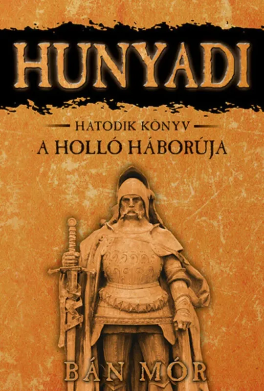 Azonnali szállítás Hunyadi 6. - A holló háborúja - Bán Mór